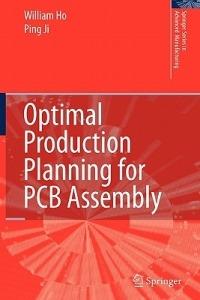 Optimal Production Planning for PCB Assembly - William Ho,Ping Ji - cover