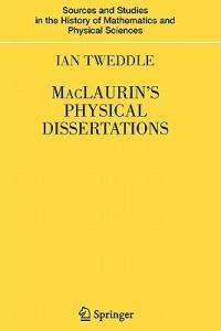 MacLaurin's Physical Dissertations - Ian Tweddle - cover