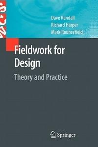 Fieldwork for Design: Theory and Practice - David Randall,Richard Harper,Mark Rouncefield - cover