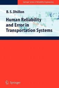 Human Reliability and Error in Transportation Systems - Balbir S. Dhillon - cover