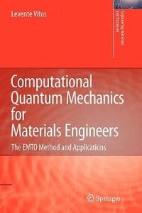 Computational Quantum Mechanics for Materials Engineers: The EMTO Method and Applications - Levente Vitos - cover