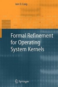 Formal Refinement for Operating System Kernels - Iain D. Craig - cover