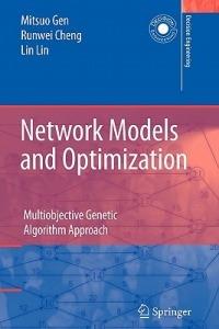 Network Models and Optimization: Multiobjective Genetic Algorithm Approach - Mitsuo Gen,Runwei Cheng,Lin Lin - cover