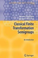 Classical Finite Transformation Semigroups: An Introduction