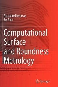 Computational Surface and Roundness Metrology - Balasubramanian Muralikrishnan,Jayaraman Raja - cover