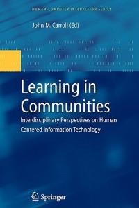 Learning in Communities: Interdisciplinary Perspectives on Human Centered Information Technology - cover