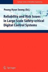 Reliability and Risk Issues in Large Scale Safety-critical Digital Control Systems - cover