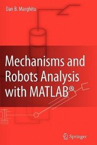 Mechanisms and Robots Analysis with MATLAB (R) - Dan B. Marghitu - cover
