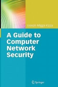 Guide to Computer Network Security - Joseph Migga Kizza - cover