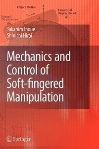 Mechanics and Control of Soft-fingered Manipulation - Takahiro Inoue,Shinichi Hirai - cover