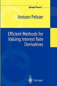 Efficient Methods for Valuing Interest Rate Derivatives - Antoon Pelsser - cover