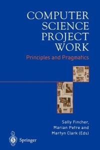 Computer Science Project Work: Principles and Pragmatics - cover