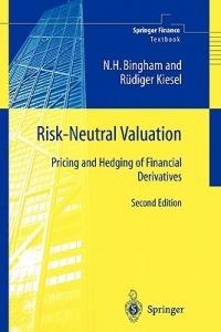 Risk-Neutral Valuation: Pricing and Hedging of Financial Derivatives - Nicholas H. Bingham,Rüdiger Kiesel - cover