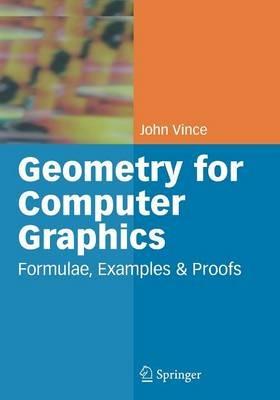 Geometry for Computer Graphics: Formulae, Examples and Proofs - John Vince - cover
