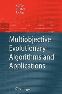 Multiobjective Evolutionary Algorithms and Applications - Kay Chen Tan,Eik Fun Khor,Tong Heng Lee - cover