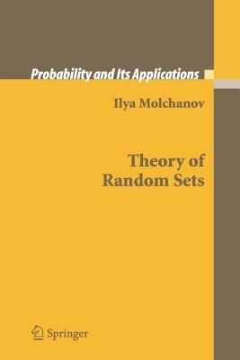 Theory of Random Sets - Ilya Molchanov - cover