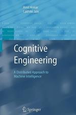 Cognitive Engineering: A Distributed Approach to Machine Intelligence