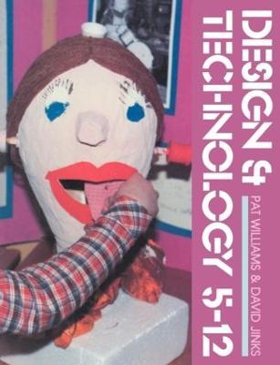 Design And Technology 5-12 - Patricia Williams,David Jinks - cover