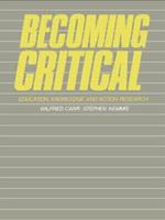 Becoming Critical: Education Knowledge and Action Research