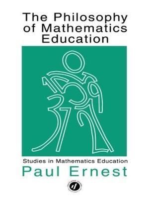 The Philosophy of Mathematics Education - Paul Ernest - cover