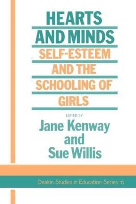 Hearts And Minds: Self-Esteem And The Schooling Of Girls - Jane Kenway,Sue Willis - cover