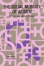 The Social Mobility Of Women: Beyond Male Mobility Models