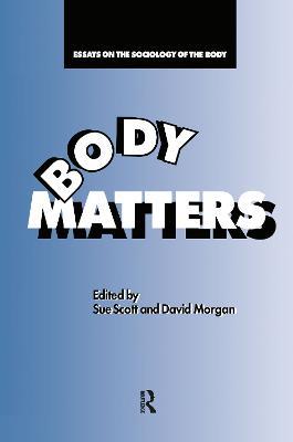 Body Matters: Essays On The Sociology Of The Body - cover
