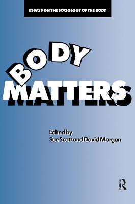 Body Matters: Essays On The Sociology Of The Body - cover