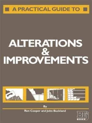 A Practical Guide to Alterations and Improvements - J. Buckland,B M Cooper,R. Cooper - cover