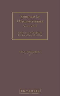 Frontiers of Ottoman Studies: Volume I - Colin Imber,Rhoads Murphey,Keiko Kiyotaki - cover