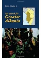 In Search of Greater Albania - Paulin Kola - cover