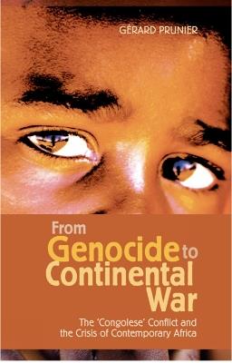 From Genocide to Continental War: The Congolese Conflict and the Crisis of Contemporary Africa - Gerard Prunier - cover