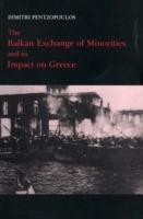Balkan Exchange of Minorities and Its Impact on Greece - Dimitri Pentzopoulos - cover
