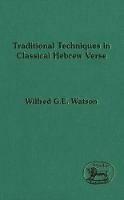 Traditional Techniques in Classical Hebrew Verse - Wilfred G. E. Watson - cover