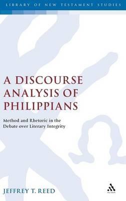 A Discourse Analysis of Philippians: Method and Rhetoric in the Debate over Literary Integrity - Jeffrey Reed - cover
