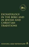 Eschatology in the Bible and in Jewish and Christian Tradition - cover