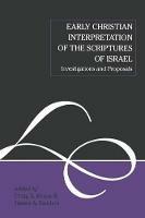Early Christian Interpretation of the Scriptures of Israel: Investigations and Proposals - cover