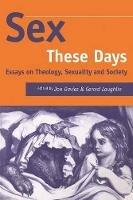 Sex These Days: Essays on Theology, Sexuality and Society - cover