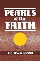 Pearls of Faith, or Islam's Rosary, Being the Ninety-Nine Beautiful Names of Allah - Edwin Arnold - cover