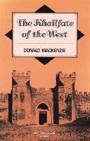 The Khalifate of the West: Being a General Description of Morocco - Donald MacKenzie - cover