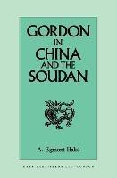 Gordon in China and the Soudan