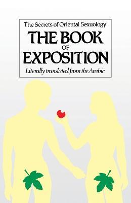 The Book of Exposition: The Secrets of Oriental Sexuology - Jalal Addin Al-Siyuti - cover