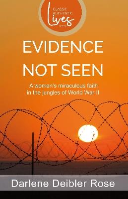 Evidence not Seen (New Edition) - Darlene Deibler Rose - cover