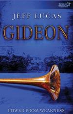 Gideon: Power from Weakness