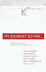 My Journey so Far: Lessons on Life from Fellow Travellers
