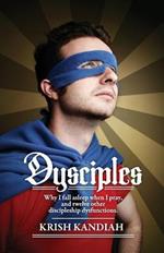 Dysciples: Why I Fall Asleep When I Pray and Twelve Other Disciplesgip Dysfunctions