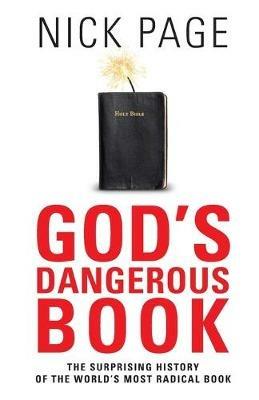 God's Dangerous Book: The Surprising History of the World's Most Radical Book: The Surprising History of the World'd Most Radical Book - Nick Page - cover