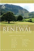 Christ-centred Renewal: How Christ Changes All of Life
