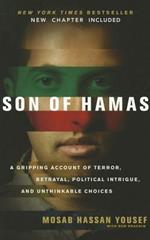 Son of Hamas: A Gripping Account of Terror, Betrayal, Political Intrigue and Unthinkable Choices