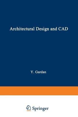 Architectural Design and CAD - Yvon Gardan - cover